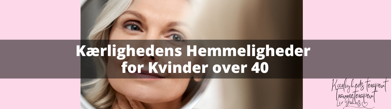 Kærlighedens Hemmeligheder for Kvinder over 40